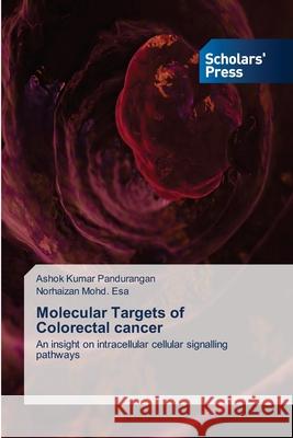 Molecular Targets of Colorectal cancer Pandurangan, Ashok Kumar 9783639719031 Scholars' Press - książka
