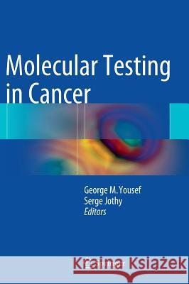Molecular Testing in Cancer George M. Yousef Serge Jothy 9781489980496 Springer - książka