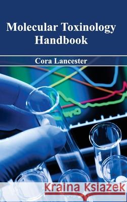Molecular Toxinology Handbook Cora Lancester 9781632394699 Callisto Reference - książka