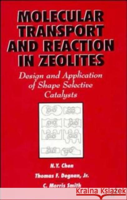 Molecular Transport and Reaction in Zeolites: Design and Application of Shape Selective Catalysis Degnan, Thomas F. 9780471185482 Wiley-VCH Verlag GmbH - książka