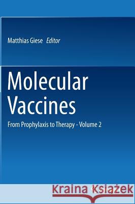 Molecular Vaccines: From Prophylaxis to Therapy - Volume 2 Giese, Matthias 9783319009773 Springer - książka
