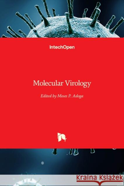 Molecular Virology Moses Adoga 9789535103691 Intechopen - książka