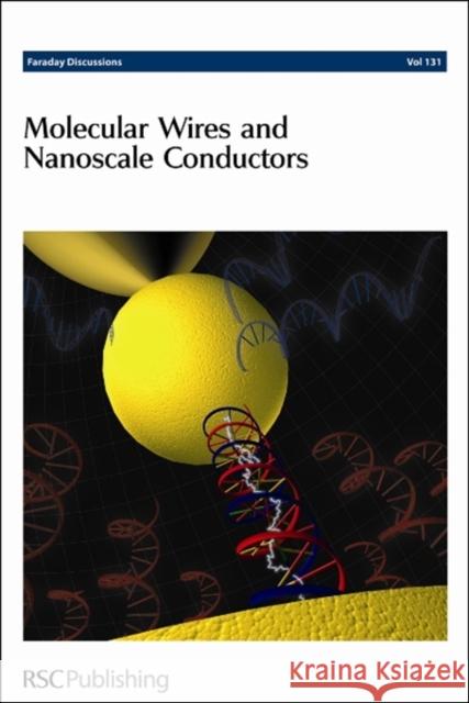 Molecular Wires and Nanoscale Conductors: Faraday Discussions No 131   9780854049882 Royal Society Of Chemistry - książka