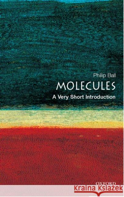 Molecules: A Very Short Introduction Philip Ball 9780192854308 Oxford University Press - książka