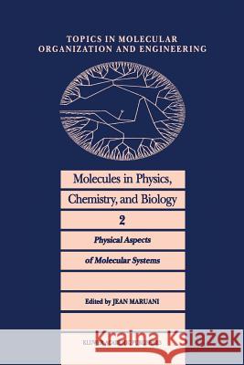 Molecules in Physics, Chemistry, and Biology: Physical Aspects of Molecular Systems Maruani, J. 9789401077828 Springer - książka