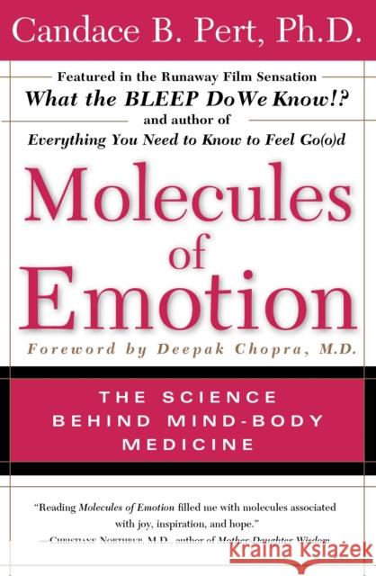 Molecules of Emotion: Why You Feel the Way You Feel Candace B. Pert Deepak Chopra 9780684846347 Scribner Book Company - książka