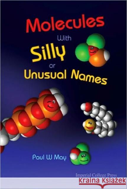 Molecules with Silly or Unusual Names May, Paul W. 9781848162075 Imperial College Press - książka