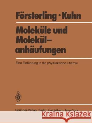 Moleküle Und Molekülanhäufungen: Eine Einführung in Die Physikalische Chemie Försterling, Horst D. 9783642685958 Springer - książka