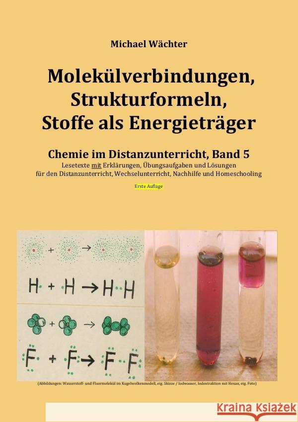 Molekülverbindungen, Strukturformeln, Stoffe als Energieträger Wächter, Michael 9783753171609 epubli - książka