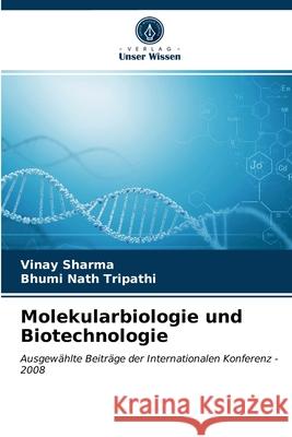 Molekularbiologie und Biotechnologie Vinay Sharma, Bhumi Nath Tripathi 9786202722391 Verlag Unser Wissen - książka