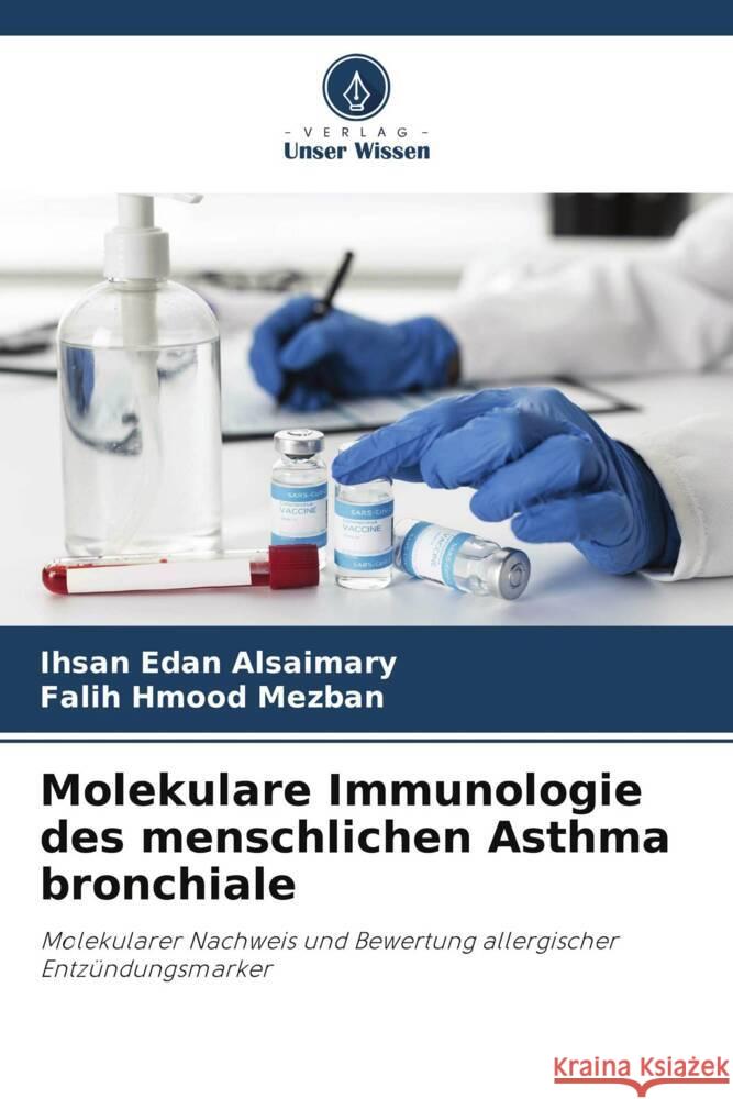 Molekulare Immunologie des menschlichen Asthma bronchiale Alsaimary, Ihsan Edan, Mezban, Falih Hmood 9786205551240 Verlag Unser Wissen - książka