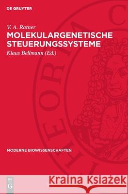 Molekulargenetische Steuerungssysteme V. A. Ratner Klaus Bellmann 9783112717486 de Gruyter - książka