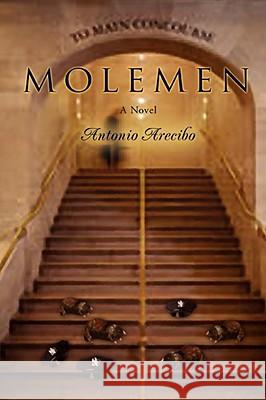 Molemen Antonio Arecibo 9780595518364 IUNIVERSE.COM - książka