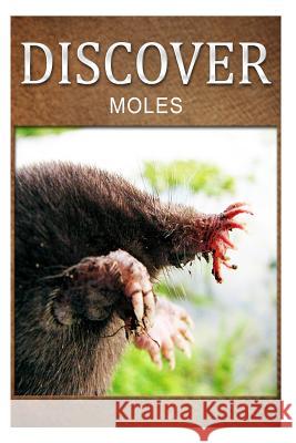 Moles - Discover: Early reader's wildlife photography book Press, Discover 9781500384784 Createspace - książka