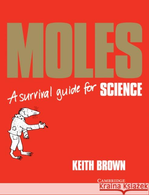 Moles: A Survival Guide Keith Brown 9780521424097 Cambridge University Press - książka