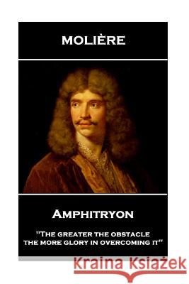Moliere - Amphitryon: 'The greater the obstacle, the more glory in overcoming it'' Waller, A. R. 9781787800793 Stage Door - książka