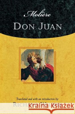 Moliere's Don Juan: Comedy in Five Acts, 1665 Moliere                                  Richard Wilbur 9780156013109 Harcourt - książka