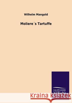 Moliere´s Tartuffe Mangold, Wilhelm 9783846022603 Salzwasser-Verlag Gmbh - książka