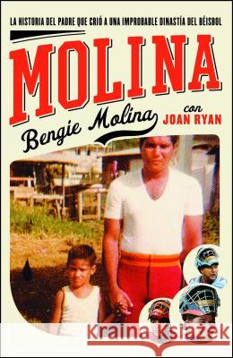 Molina: The Story of the Father Who Raised an Unlikely Baseball Dynasty Bengie Molina Joan Ryan 9781501103087 Simon & Schuster - książka