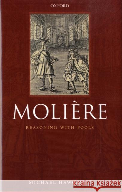 Molière: Reasoning with Fools Hawcroft, Michael 9780199228836 OXFORD UNIVERSITY PRESS - książka