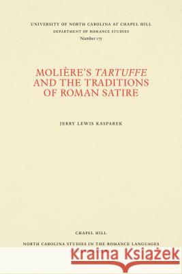 Molière's Tartuffe and the Traditions of Roman Satire Kasparek, Jerry Lewis 9780807891759 University of North Carolina at Chapel Hill D - książka