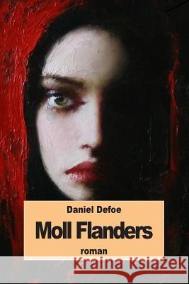 Moll Flanders Daniel Defoe Marcel Schwob 9781537718811 Createspace Independent Publishing Platform - książka