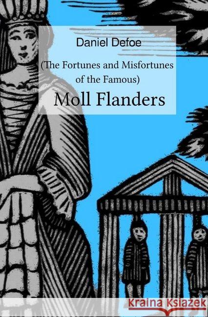 Moll Flanders : (The Fortunes and Misfortunes of the Famous) Defoe, Daniel 9783748519195 epubli - książka