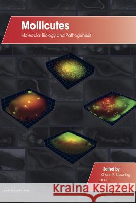 Mollicutes: Molecular Biology and Pathogenesis Browning, Glenn F. 9781908230300 Caister Academic Press - książka
