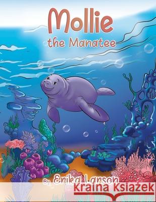 Mollie the Manatee Erika Larson 9781734458398 Aspen Ridge Digital - książka