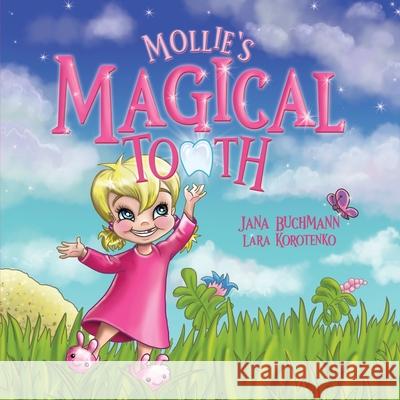 Mollie's Magical Tooth Jana Buchmann Jana Buchmann 9781735458601 Jana Buchmann - książka