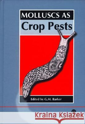Molluscs as Crop Pests G. M. Barker 9780851993201 CABI Publishing - książka