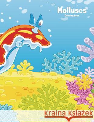 Molluscs Coloring Book 1 Nick Snels 9781722021511 Createspace Independent Publishing Platform - książka