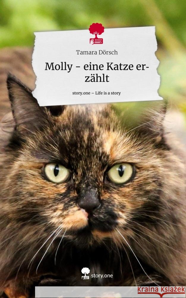 Molly - eine Katze erzählt. Life is a Story - story.one Dörsch, Tamara 9783710870040 story.one publishing - książka