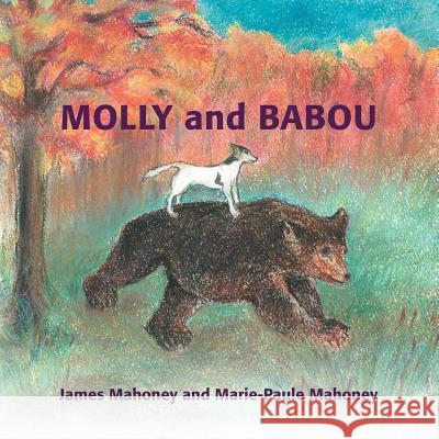 Molly and Babou James Mahoney Marie-Paule Mahoney 9781496918512 Authorhouse - książka