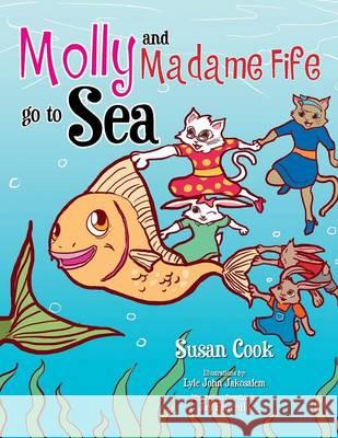 Molly and Madame Fife Go to Sea Susan Cook 9781493144785 Xlibris Corporation - książka