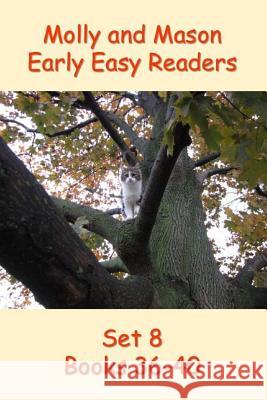 Molly and Mason Early Easy Readers Set 8 Books 36-40 Rochelle Ray Nelson Ray 9781495341748 Createspace - książka