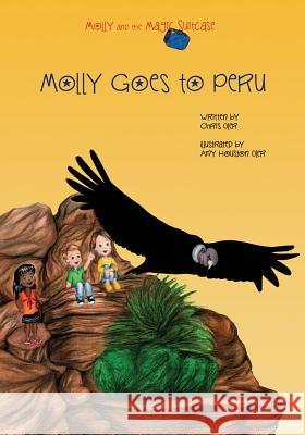 Molly and the Magic Suitcase: Molly Goes to Peru Chris Oler Amy Houston Oler 9781497475199 Createspace - książka