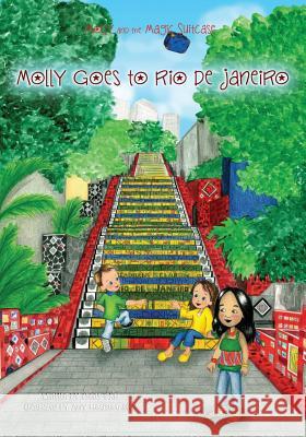 Molly and the Magic Suitcase: Molly Goes to Rio de Janeiro Chris Oler Amy Houston Oler 9781533102607 Createspace Independent Publishing Platform - książka