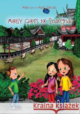 Molly and the Magic Suitcase: Molly Goes to Shanghai Chris Oler Amy Houston Oler 9781517653736 Createspace - książka