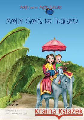 Molly and the Magic Suitcase: Molly Goes to Thailand Chris Oler Amy Houston Oler 9781494238483 Createspace - książka