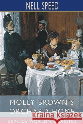 Molly Brown's Orchard Home (Esprios Classics) Nell Speed 9781034823681 Blurb - książka
