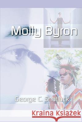 Molly Byron George C. Shattuck 9780759696426 Authorhouse - książka