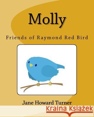 Molly: Friends of Raymond Red Bird Jane M. Howar 9781535223003 Createspace Independent Publishing Platform - książka