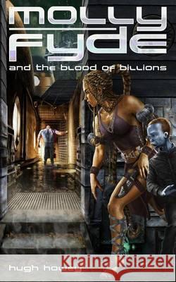 Molly Fyde and the Blood of Billions (Book 3) Hugh Howey 9781481222945 Createspace - książka
