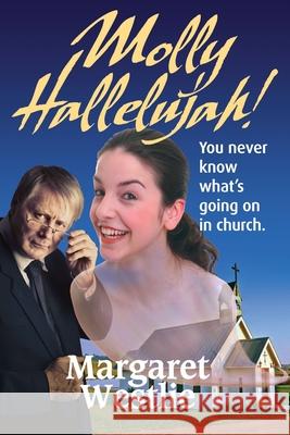 Molly Hallelujah! Margaret A. Westlie 9781926494708 Selkirk Stories - książka