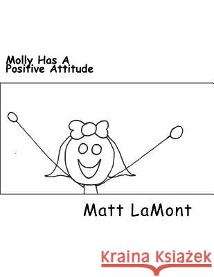 Molly Has A Positive Attitude Matt Lamont 9781537755755 Createspace Independent Publishing Platform - książka