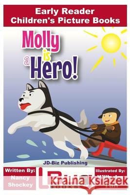Molly is a Hero - Early Reader - Children's Picture Books Davidson, John 9781546401155 Createspace Independent Publishing Platform - książka