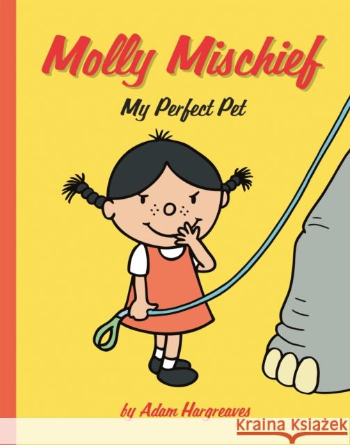 Molly Mischief: My Perfect Pet Hargreaves, Adam 9781843653424 HarperCollins Publishers - książka