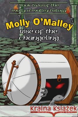 Molly O'Malley: Rise of the Changeling Duane Porter Karen Porter 9780980099317 Buried Treasure Publishing - książka