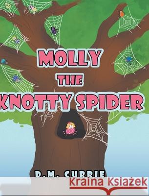 Molly the Knotty Spider D. M. Currie 9781648017957 Newman Springs Publishing, Inc. - książka
